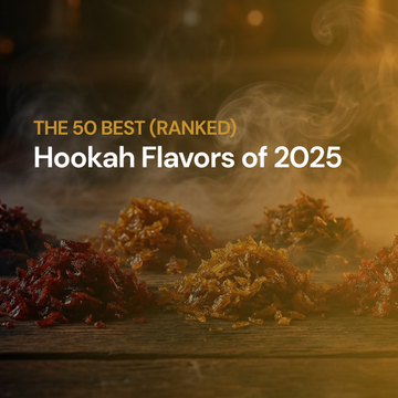 The Best 50 Hookah Flavors of 2025 Ranked