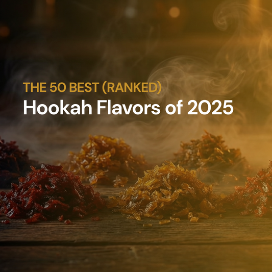 The Best 50 Hookah Flavors of 2025 Ranked