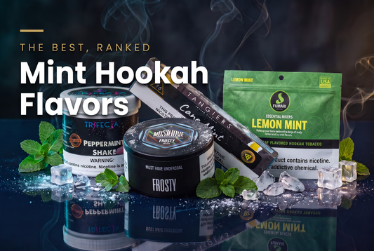 Best mint hookah flavors ranked — Tangiers Cane Mint, MUSTHAVE Frosty, Fumari Lemon Mint and Trifecta Peppermint Shake