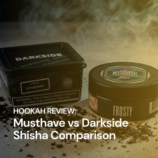 Darkside and Musthave hookah tobacco tins with loose dark leaf shisha — Musthave vs Darkside comparison